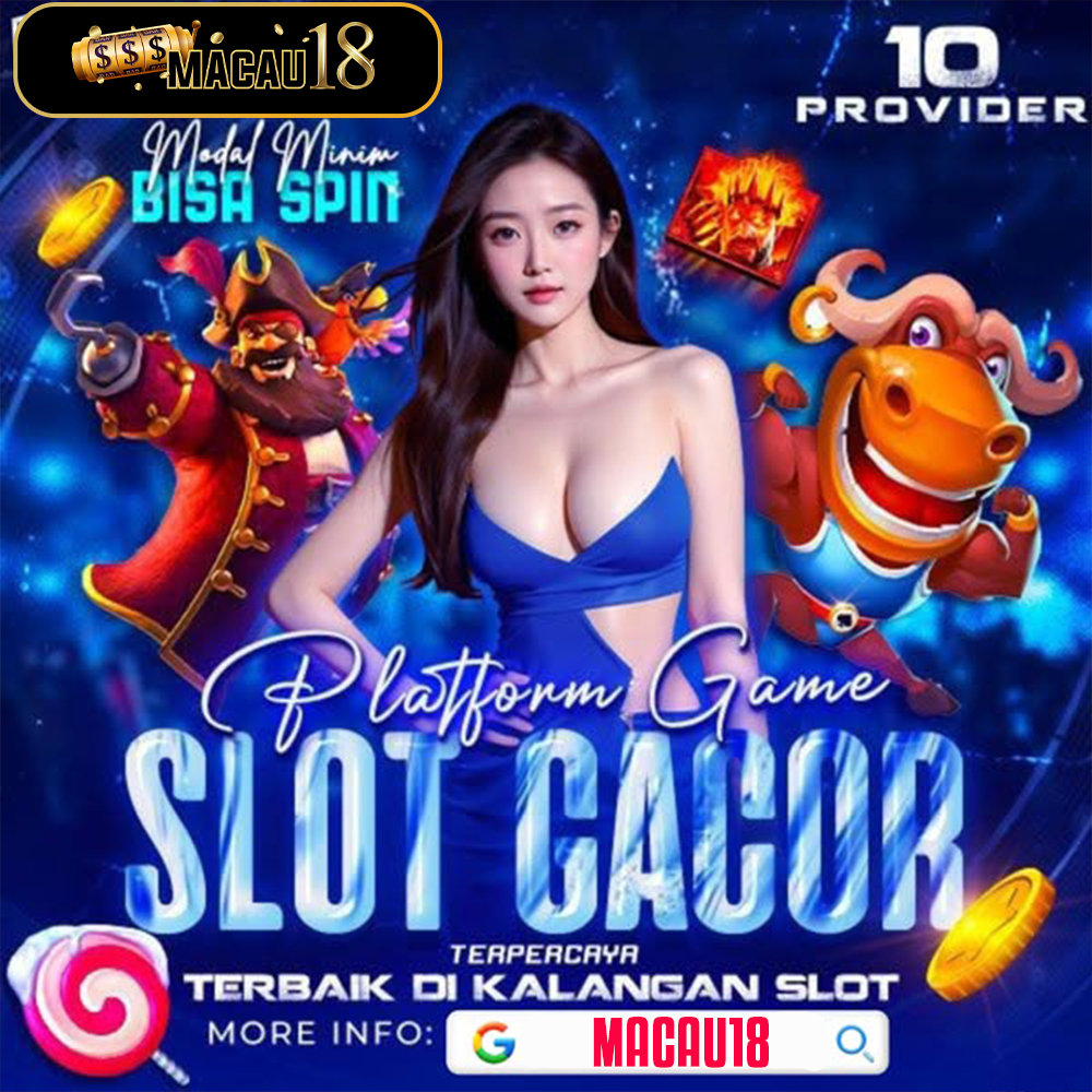 MACAU18 : Situs Game Online Terbaik JP Hari ini 2025